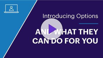 Learn more about Introducing Options 