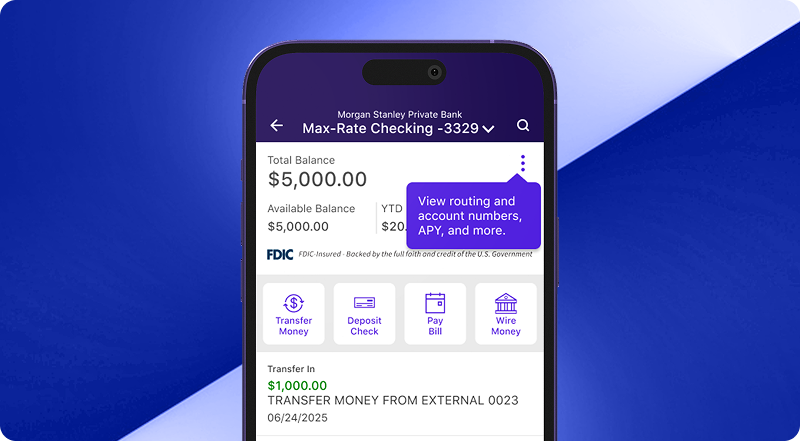 Max-Rate Checking Account, Morgan Stanley's high yield checking account, on the E*TRADE mobile app